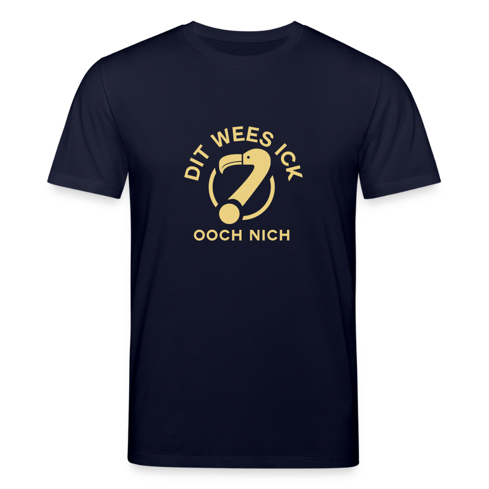 Dit Wees Ick Ooch Nich - Unisex Bio T-Shirt - Navy