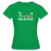 Ick, die Kleene, mach dir Beene! - Frauen Premium T-Shirt - Kelly Green
