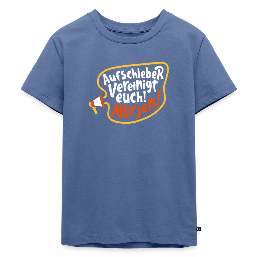 Aufschieber vereinigt euch! Morjen! - Kinder Premium T-Shirt - Taubenblau