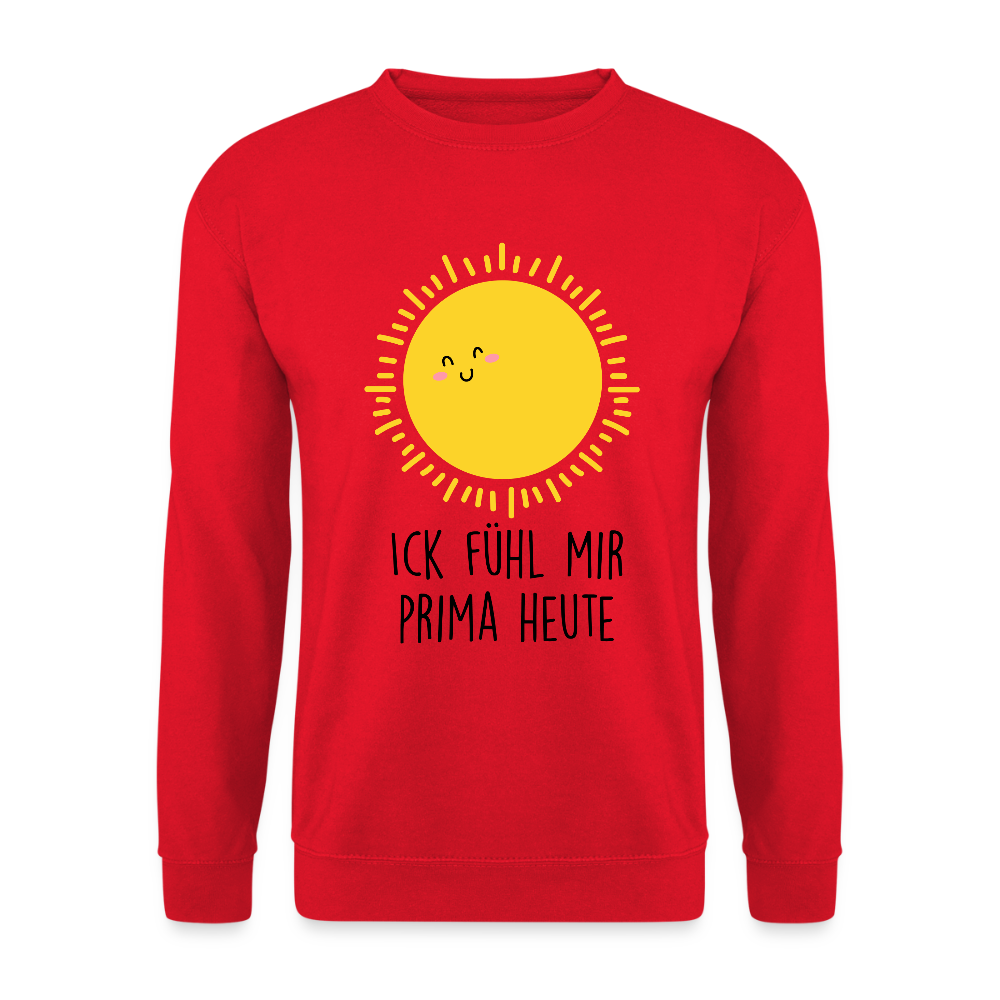 Ick fühl mir prima - Unisex Pullover - Rot