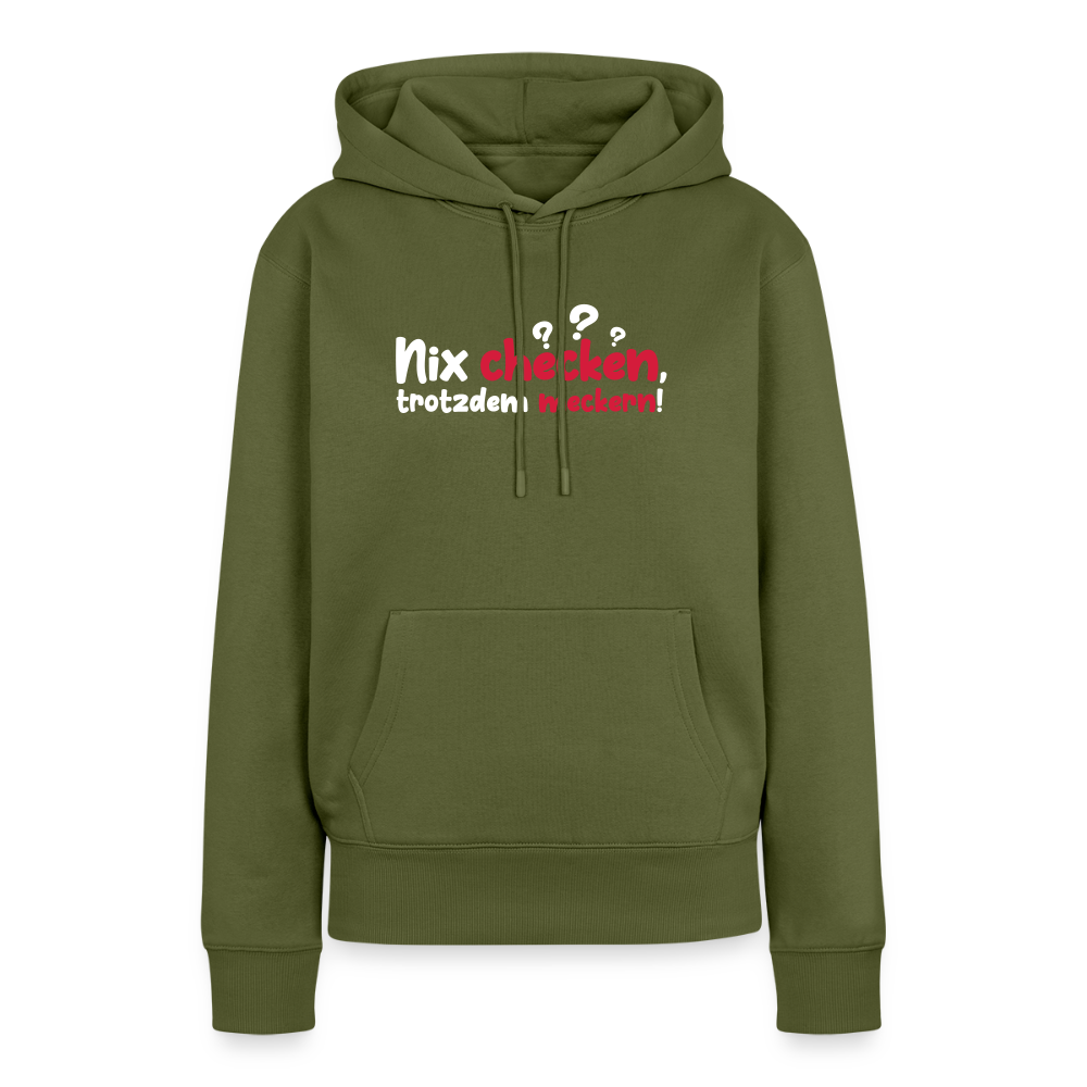 Nix checken, trotzdem meckern! - Frauen Premium Hoodie - Khaki