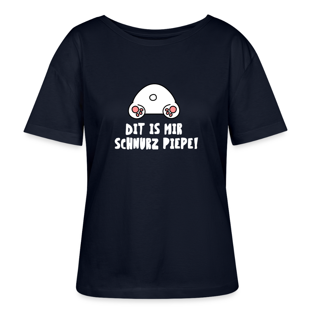Dit is mir Schnurz Piepe - Relaxed Rundhals Frauen Bio-T-Shirt - Navy
