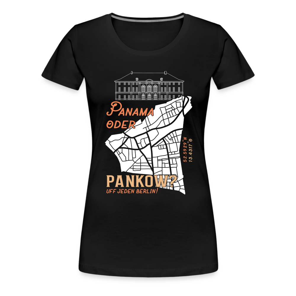 Panama oder Pankow - Frauen Premium T-Shirt - Schwarz