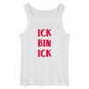 Ick bin Ick! - Männer Tank Top - Weiß