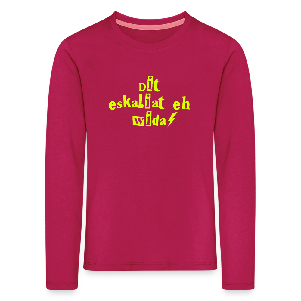 Dit eskaliat eh wilda  - Kinder Langarmshirt - dunkles Pink