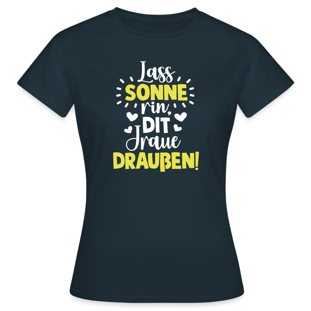 Lass Sonne rin, dit Jraue draußen! - Frauen Premium T-Shirt - Navy