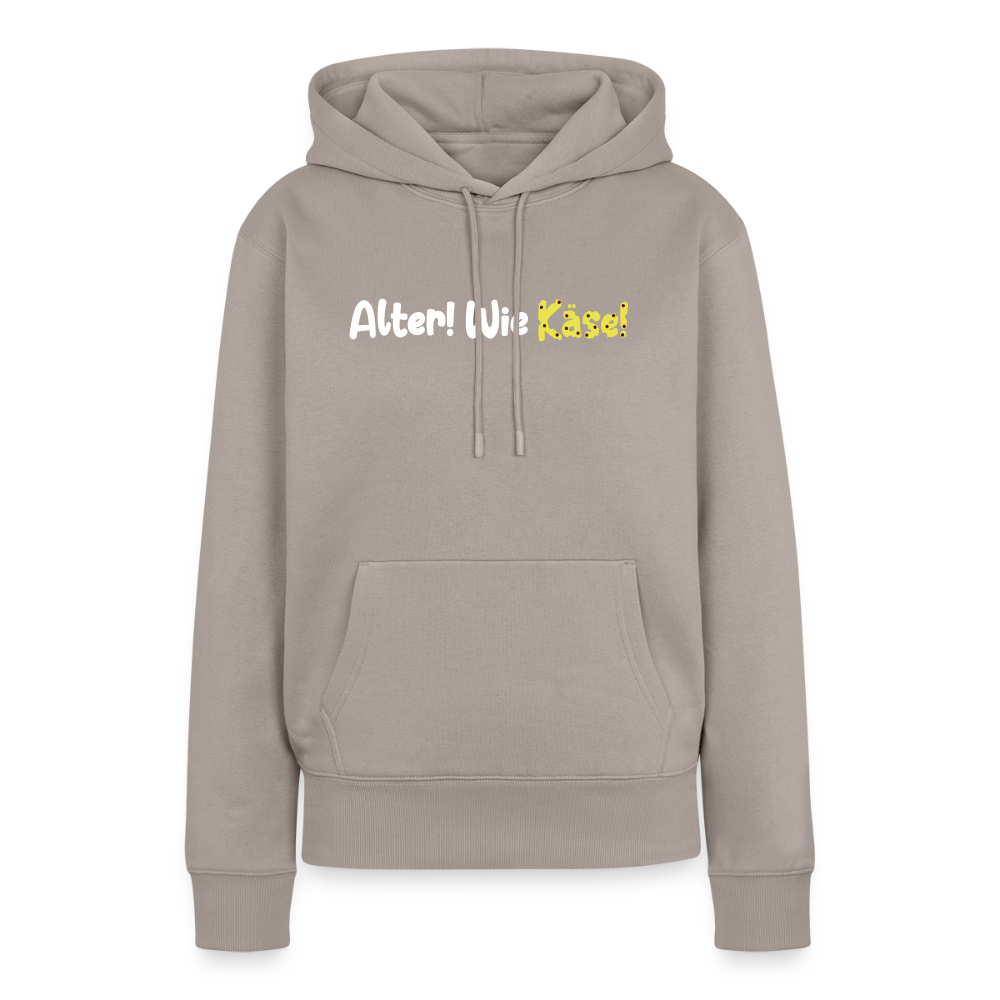 Alter! Wie Käse! - Frauen Premium Hoodie - Taupe