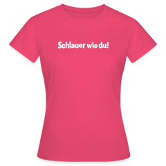 Schlauer wie du! - Frauen Premium T-Shirt
