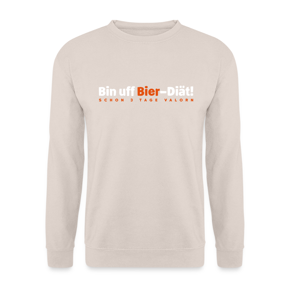 Bin uff Bier-Diät! (schon 3 Tage valorn) - Unisex Pullover - Sand