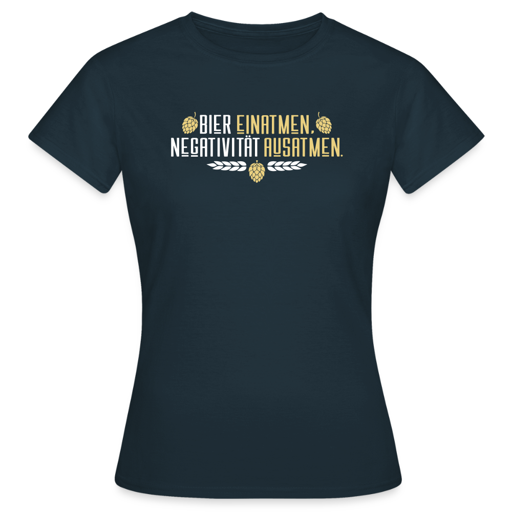Bier einatmen, Negativität ausatmen. - Frauen Premium T-Shirt - Navy