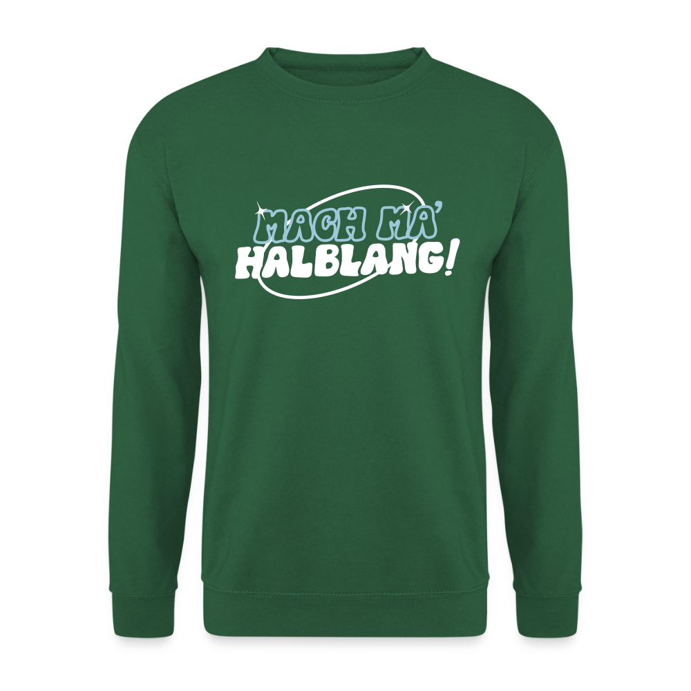Mach ma’ halblang! - Unisex Pullover - Grün
