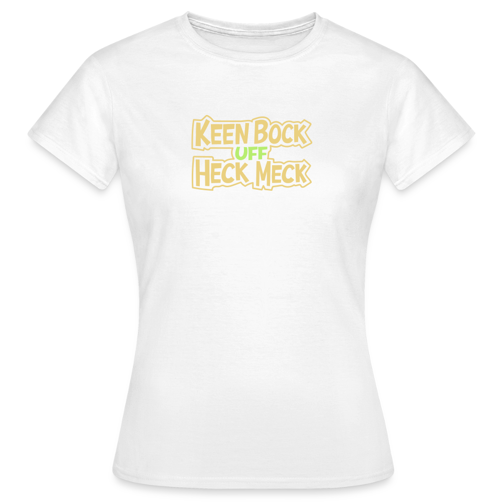 Keen Bock uff Heck Meck - Frauen Premium T-Shirt - Weiß