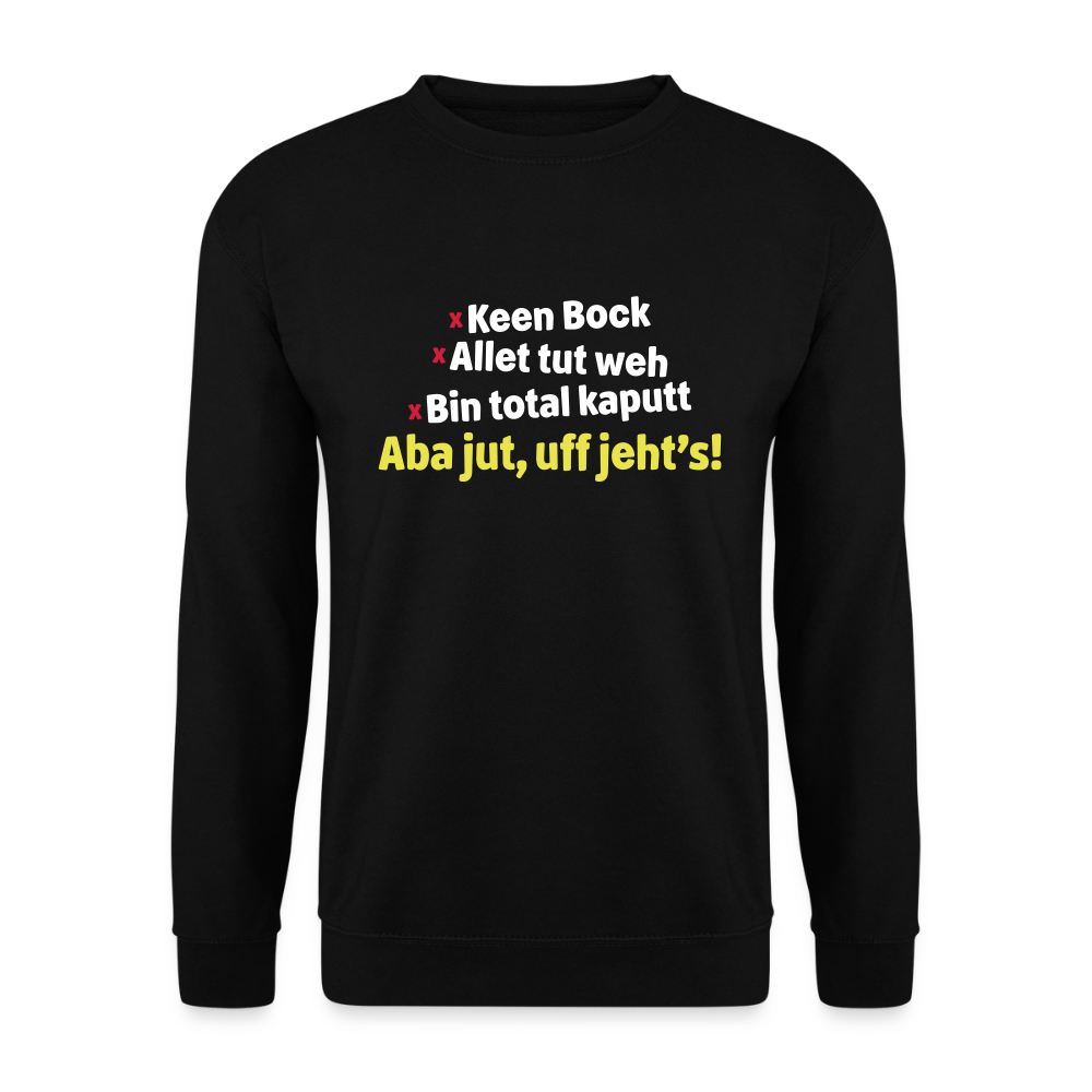 aba jut, uff jeht's! - Unisex Pullover - Schwarz