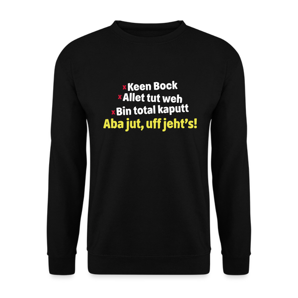 aba jut, uff jeht's! - Unisex Pullover - Schwarz