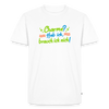 Charme? Hab ick, brauch ick nich! - Männer Premium T-Shirt - Weiß