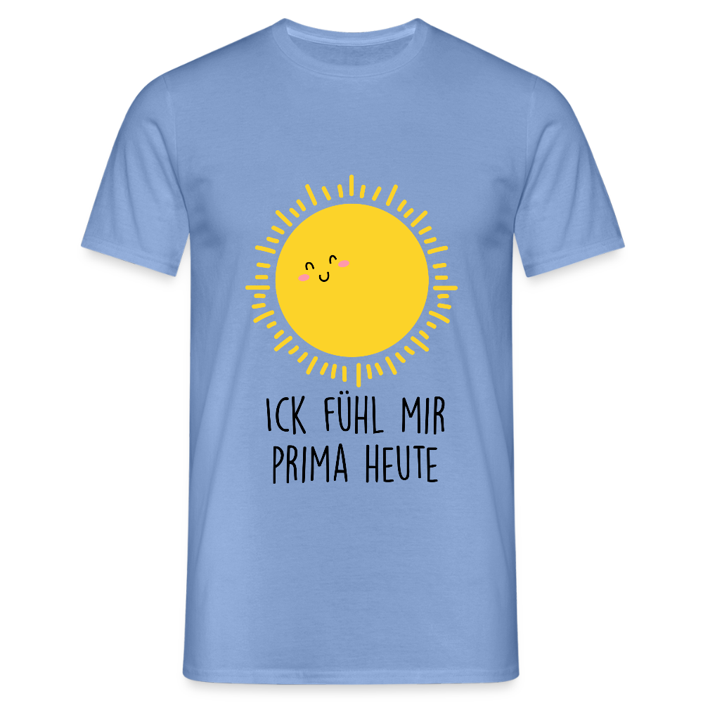 Ick fühl mir prima - Männer Premium T-Shirt - carolina blue
