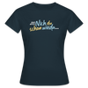 Echt jetzt? Nich du schon wieda... - Frauen Premium T-Shirt - Navy
