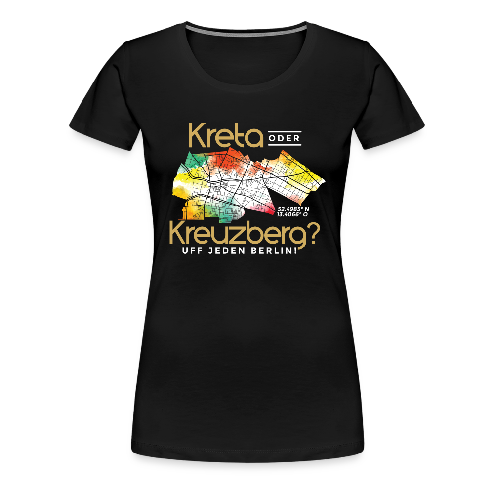 Kreta oder Kreuzberg - Frauen Premium T-Shirt - Schwarz