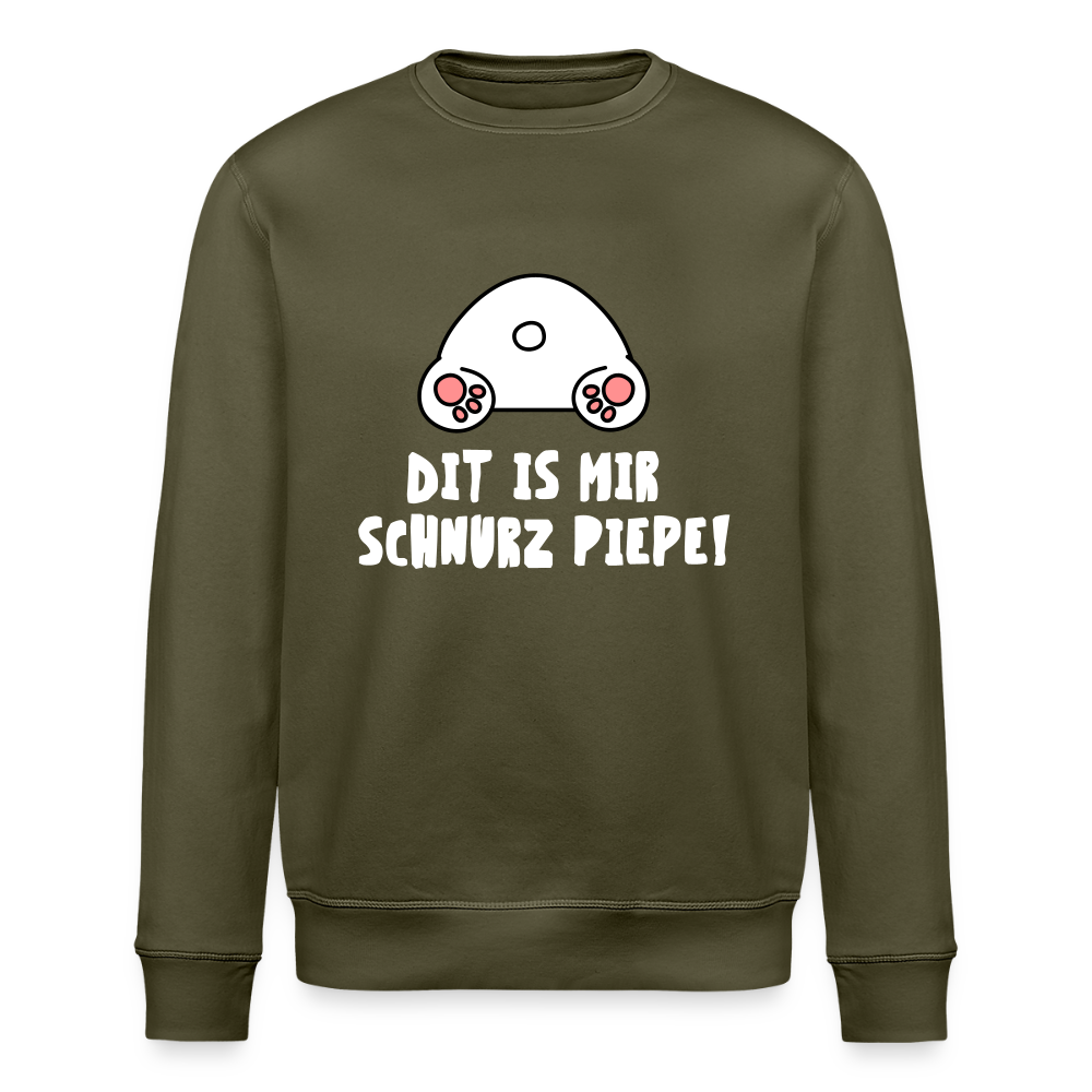 Dit is mir Schnurz Piepe - Unisex Bio Sweatshirt - Khaki