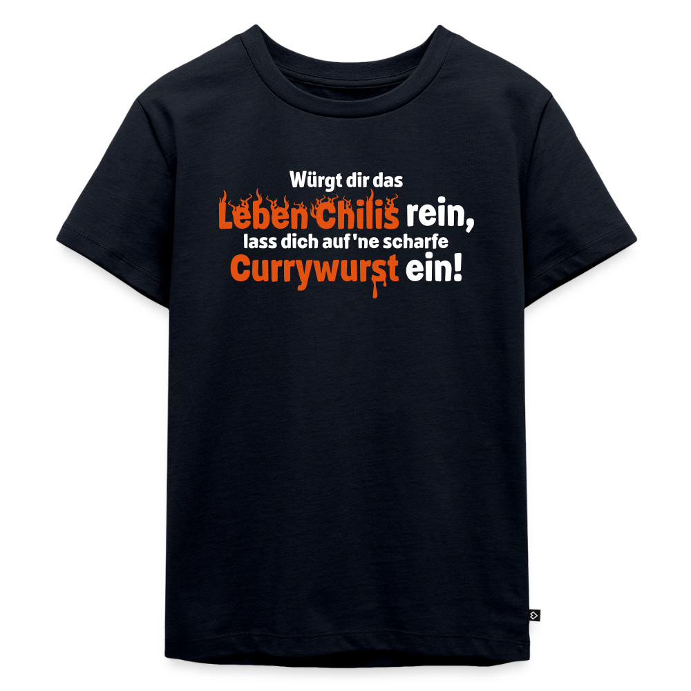 Würgt dir das Leben Chilis rein, lass dich auf 'ne scharfe Currywurst ein! - Kinder Premium T-Shirt - Navy