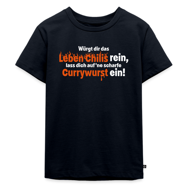 Würgt dir das Leben Chilis rein, lass dich auf 'ne scharfe Currywurst ein! - Kinder Premium T-Shirt - Navy