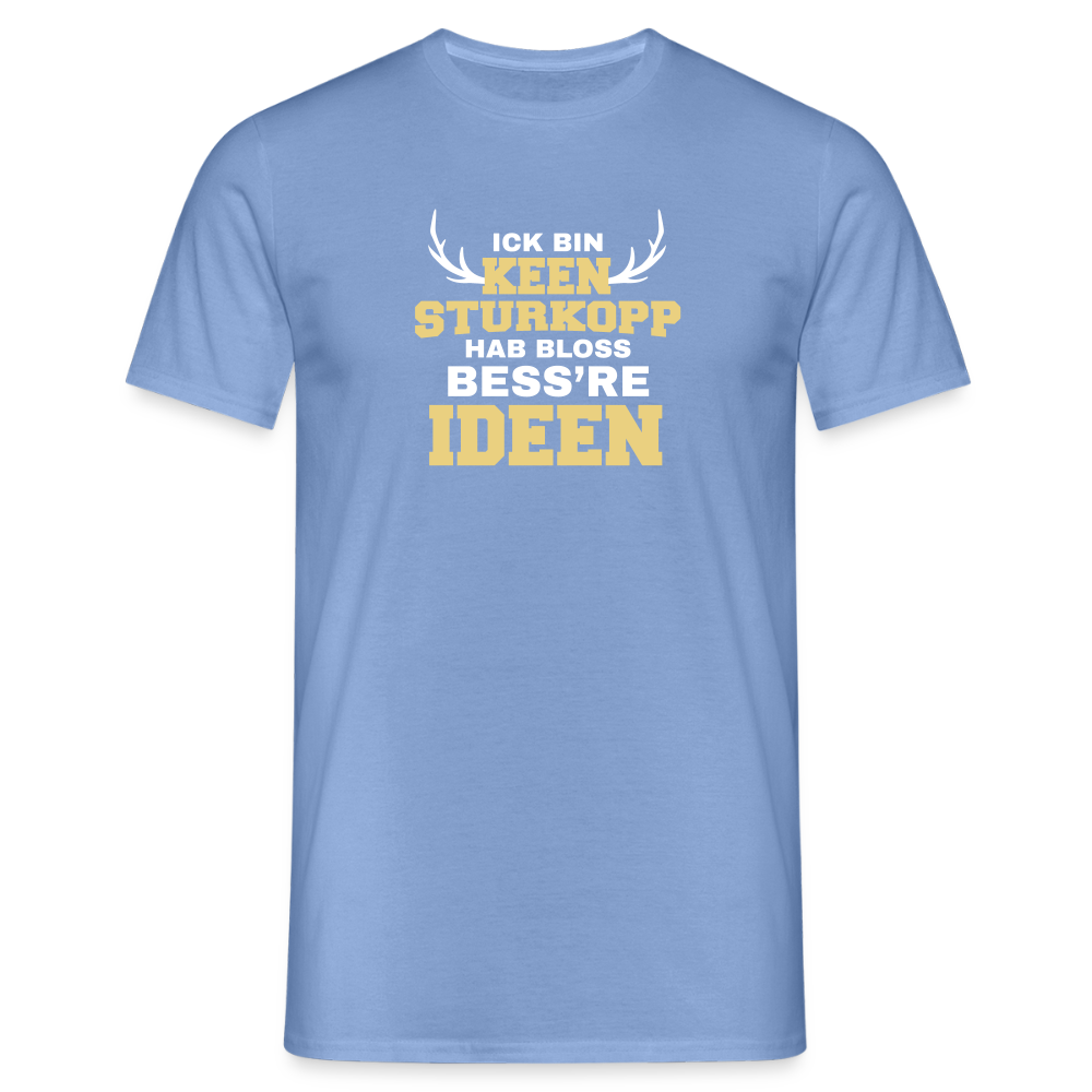 Ick bin keen Sturkopp - Männer Premium T-Shirt - carolina blue
