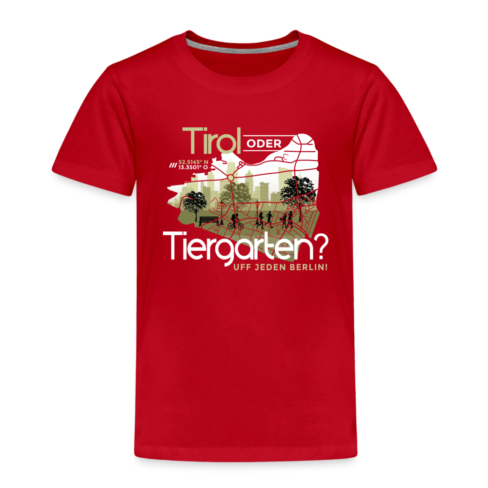 Tirol oder Tiergarten - Kinder Premium T-Shirt - Rot