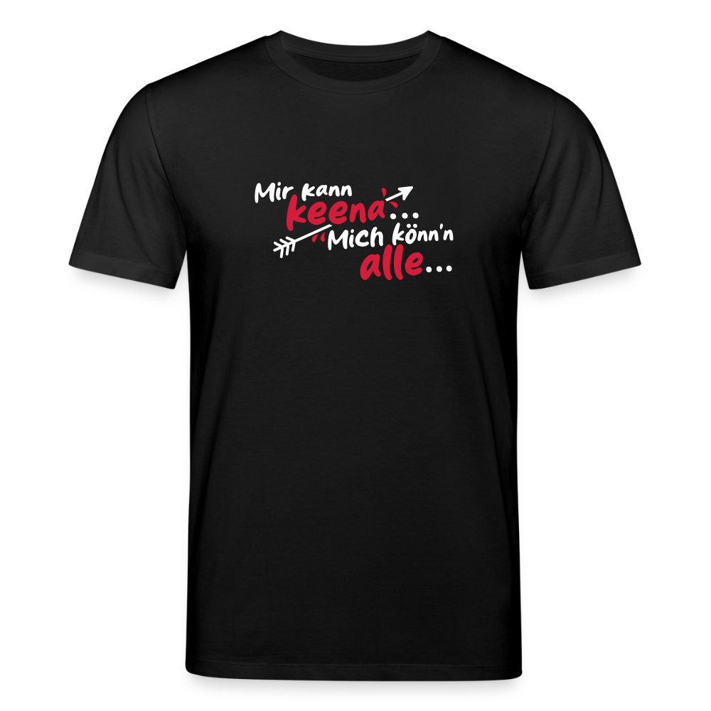 Mir kann keena... Mich könn'n alle... - Unisex Bio T-Shirt - Schwarz