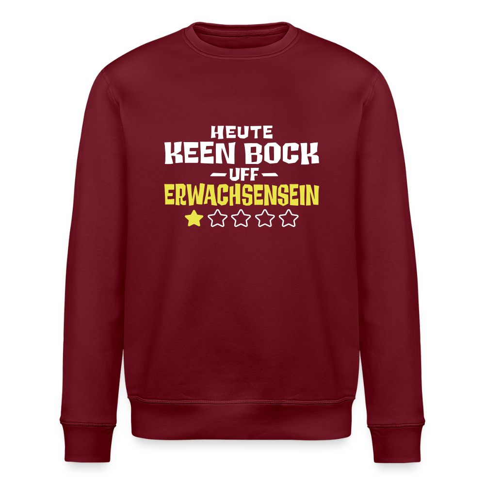 Keen Bock uff Erwachsensein - Unisex Bio Sweatshirt - Burgunderrot