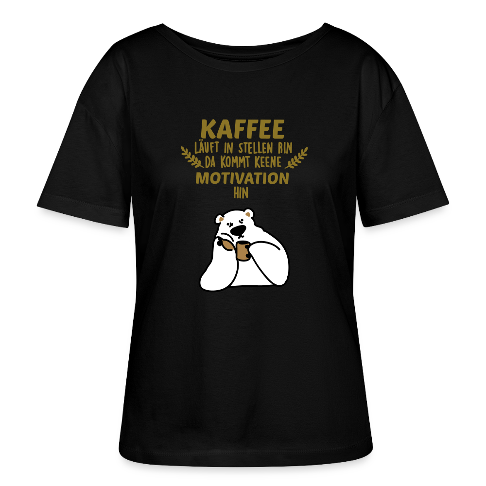 Kaffee motiviert - Relaxed Rundhals Frauen Bio-T-Shirt - Schwarz