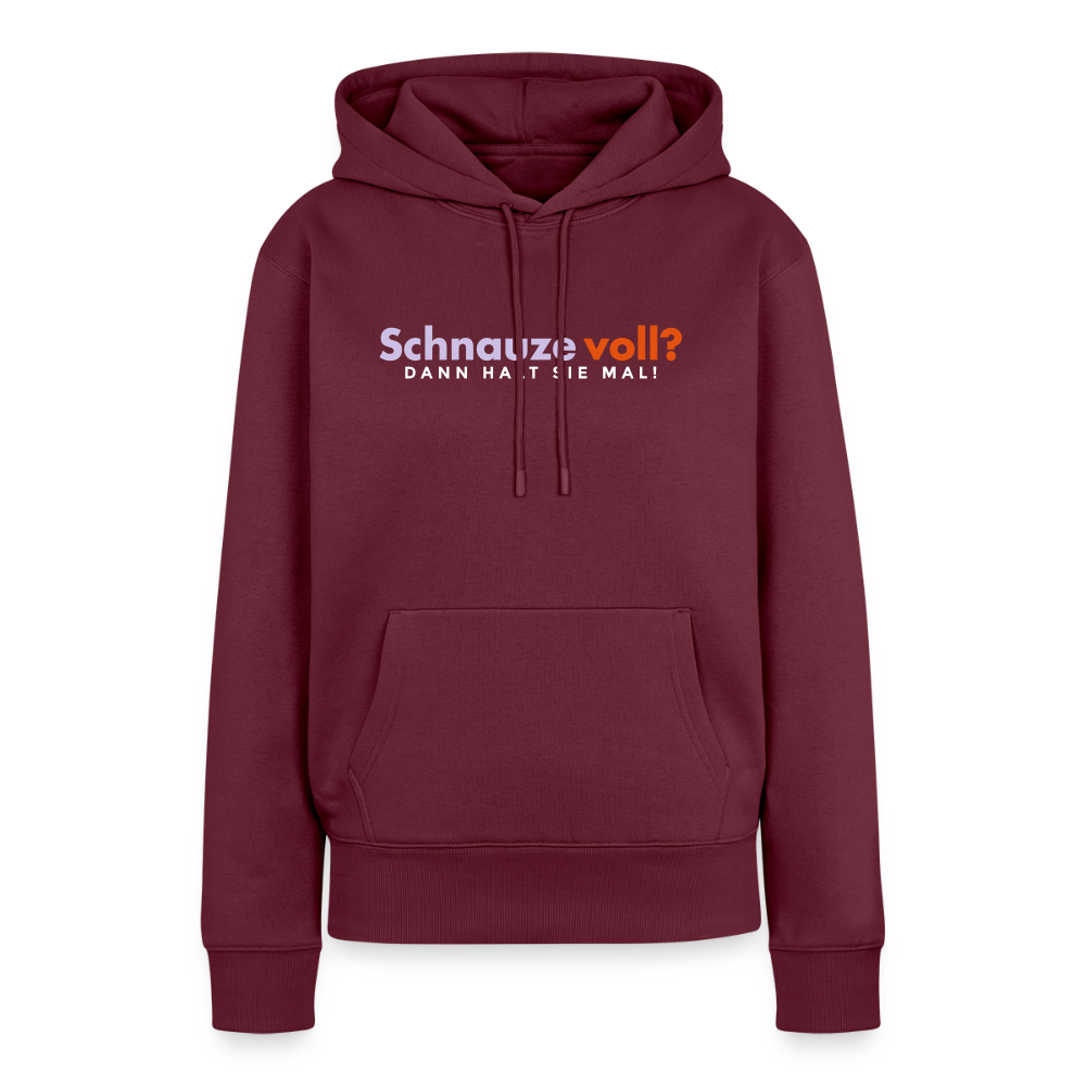 Schnauze voll? Dann halt sie mal! - Frauen Premium Hoodie - Burgunderrot