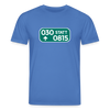 030 statt 0815 - Unisex Bio T-Shirt - Achtsames Blau