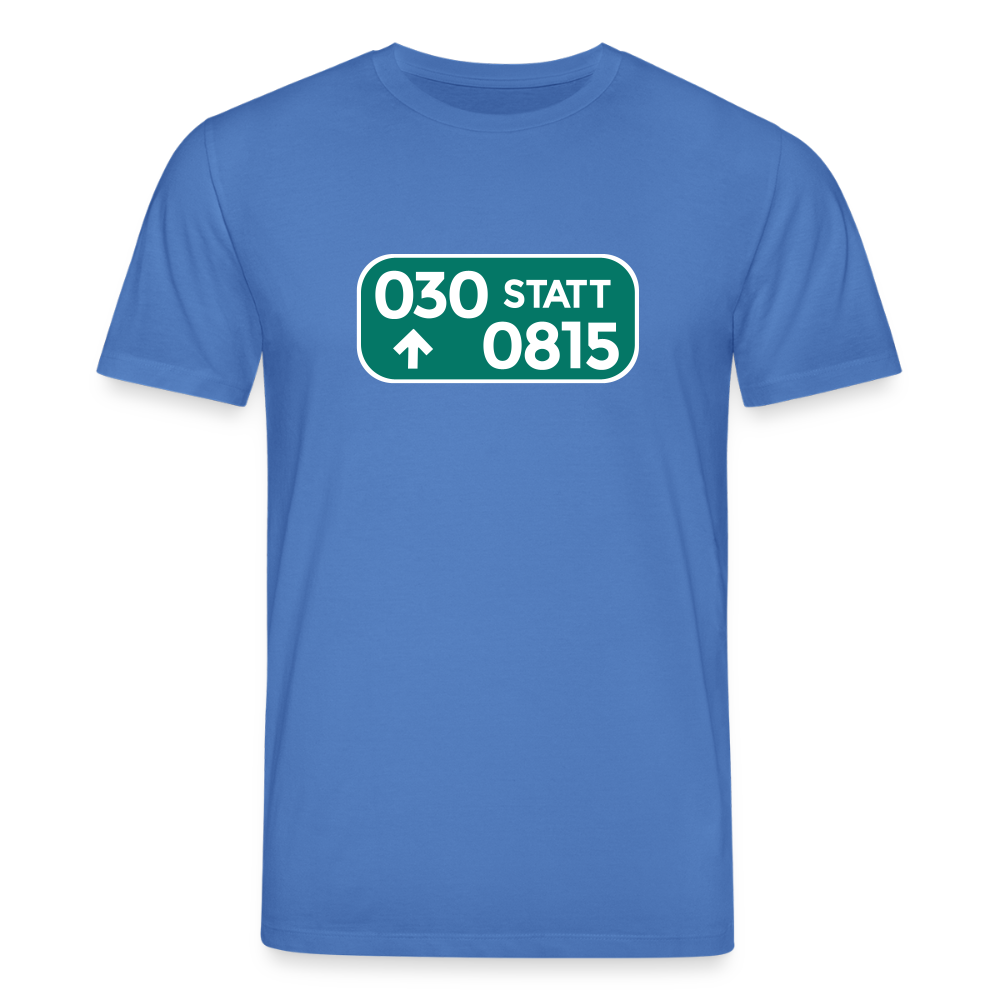 030 statt 0815 - Unisex Bio T-Shirt - Achtsames Blau