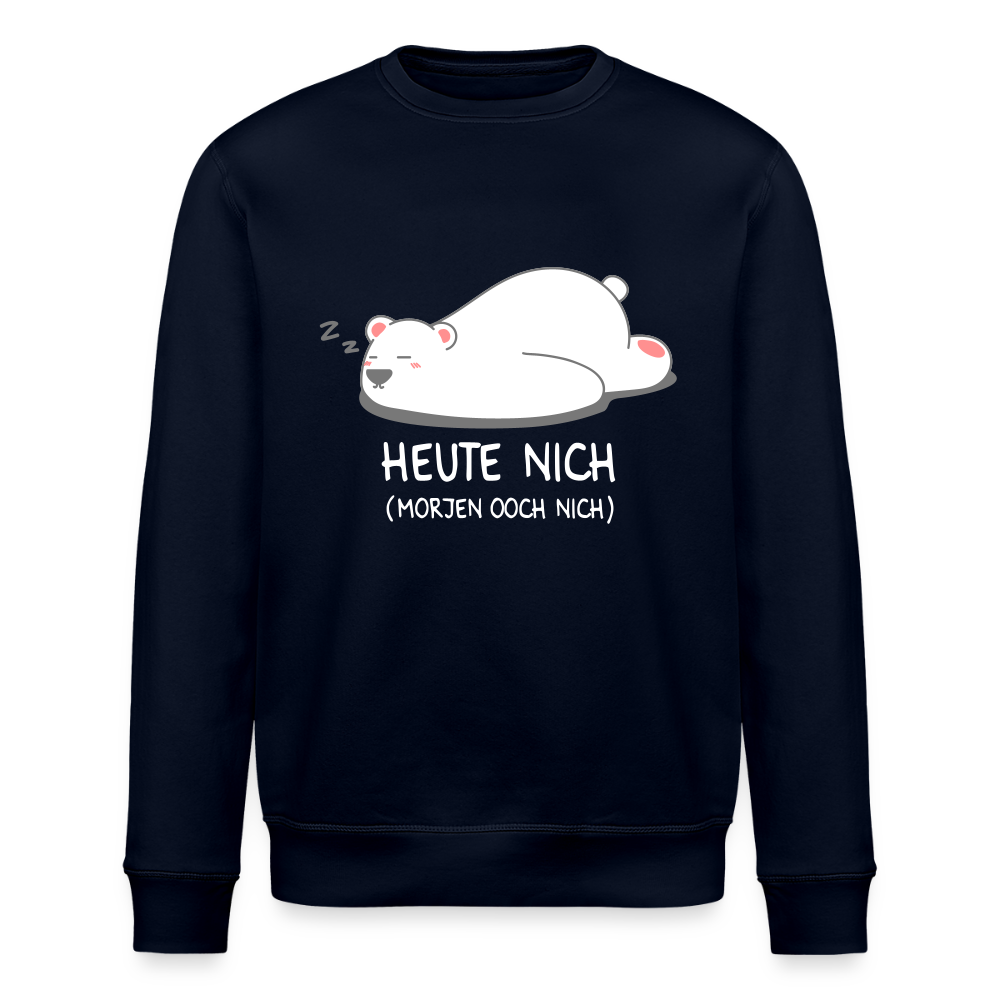 Heute nich! - Unisex Bio Sweatshirt - Navy