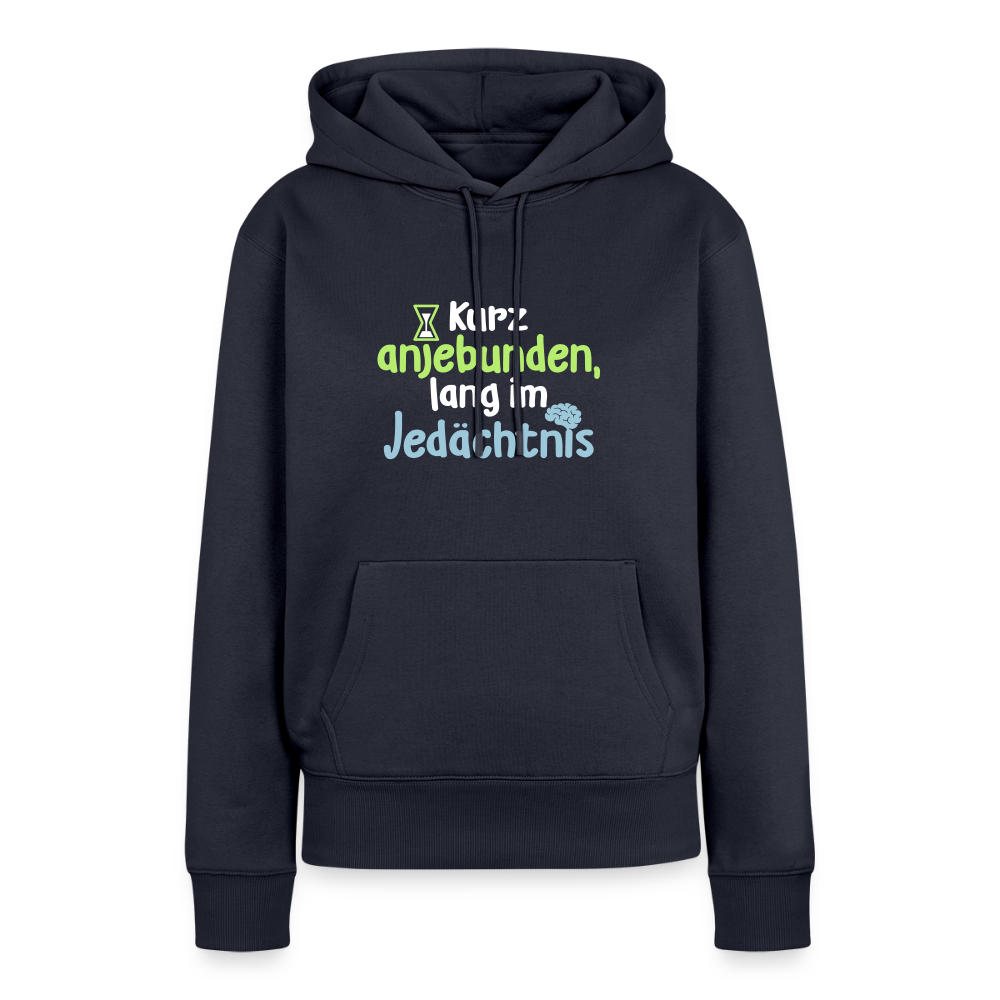 Kurz anjebunden, lang im Jedächtnis. - Frauen Premium Hoodie - Navy