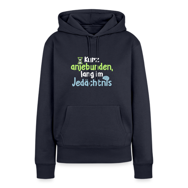 Kurz anjebunden, lang im Jedächtnis. - Frauen Premium Hoodie - Navy