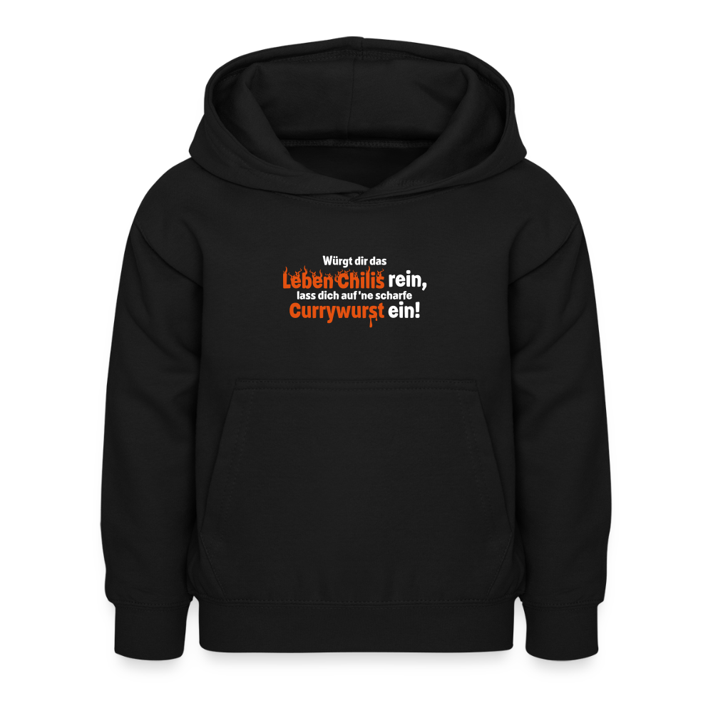 Würgt dir das Leben Chilis rein, lass dich auf 'ne scharfe Currywurst ein! - Kinder Hoodie - Schwarz