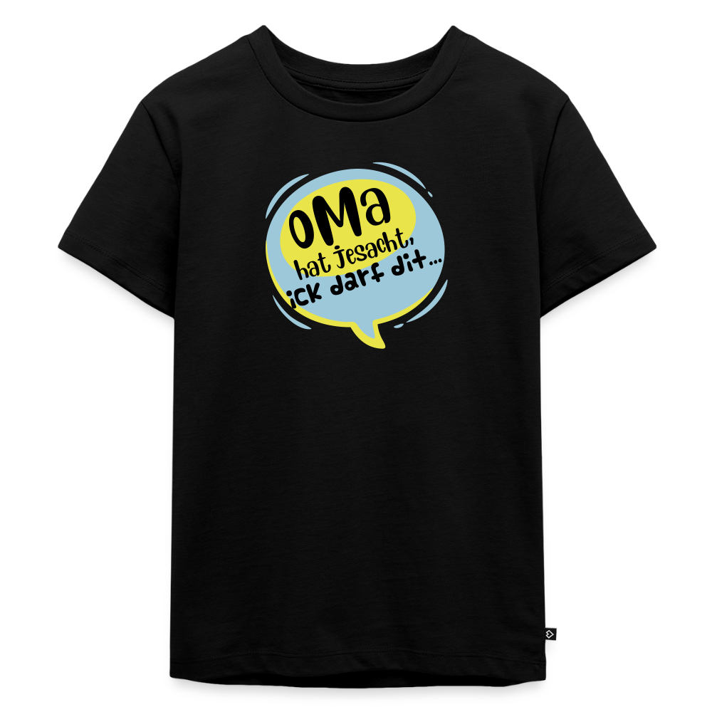 Oma hat jesacht - Kinder Premium T-Shirt - Schwarz