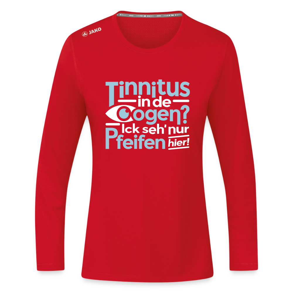 Tinnitus in de Oogen? Ick seh' nur Pfeifen hier! - Frauen Sport Langarmshirt - Rot
