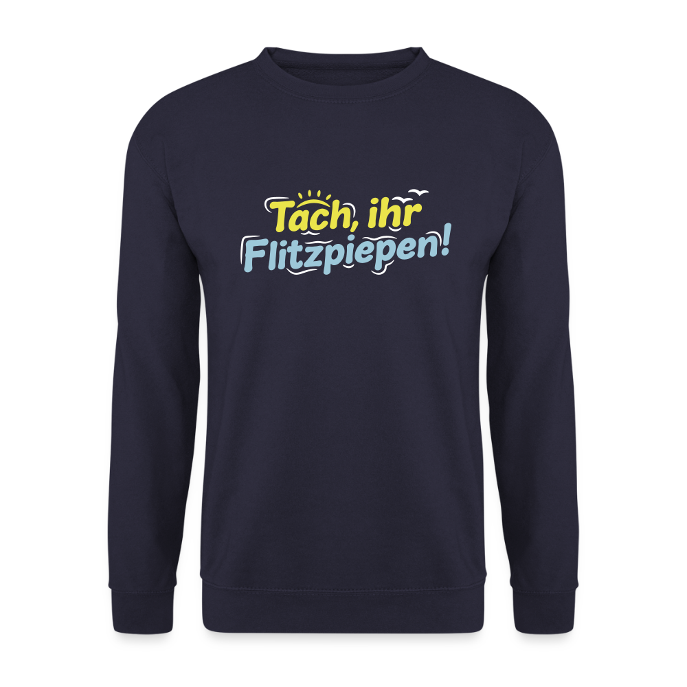 Tach, ihr Flitzpiepen! - Unisex Pullover - Navy