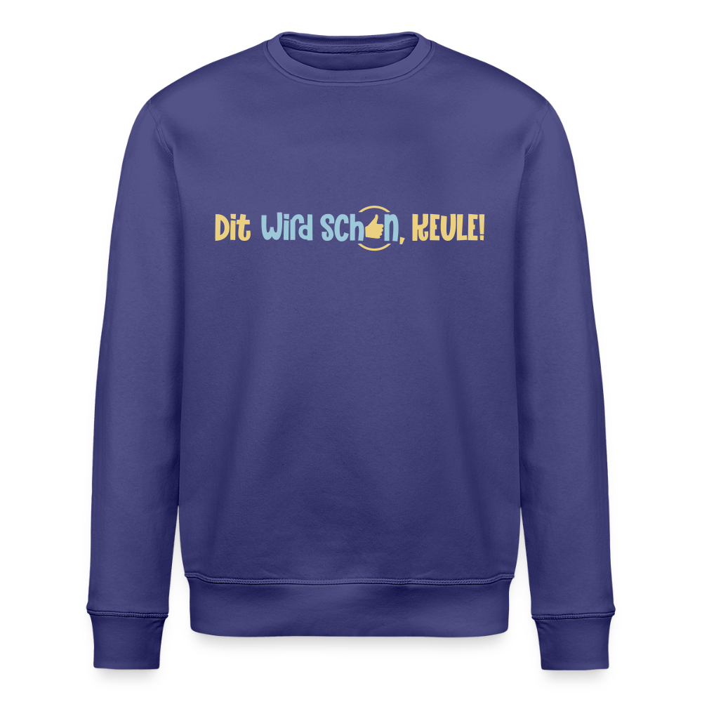 Dit wird schon, Keule! - Unisex Bio Sweatshirt - Dämmerung