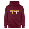 Nich mürrisch! Jedankenreich! - Hoodie - Maroon