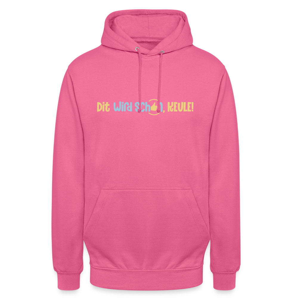 Dit wird schon, Keule! - Unisex Hoodie - Pink