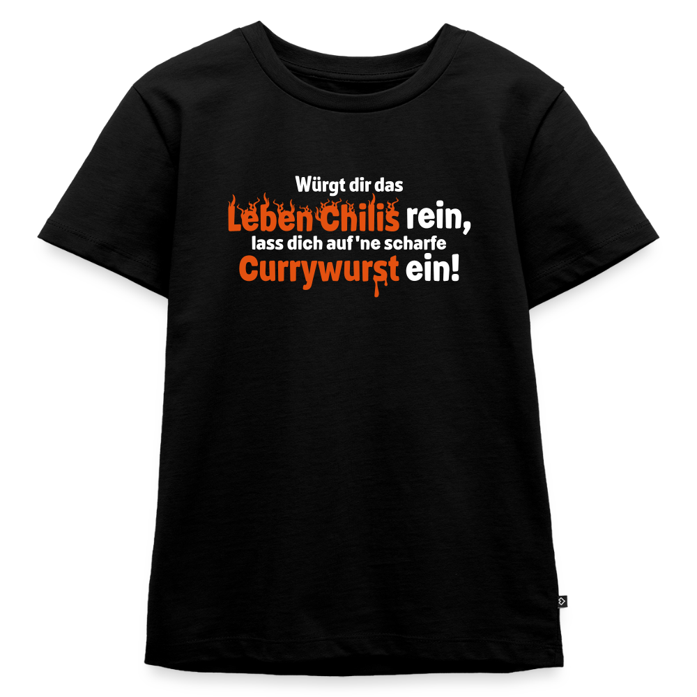 Würgt dir das Leben Chilis rein, lass dich auf 'ne scharfe Currywurst ein! - Kinder Premium T-Shirt - Schwarz