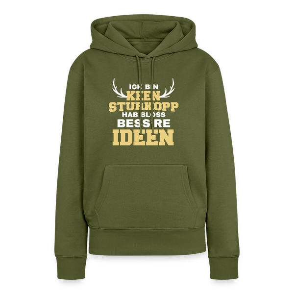 Ick bin keen Sturkopp - Frauen Premium Hoodie - Khaki