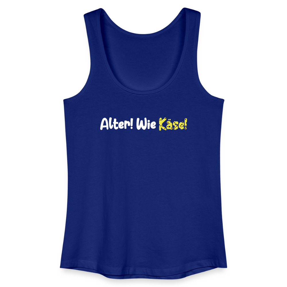 Alter! Wie Käse! - Frauen Bio Tank Top - Königsblau