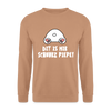 Dit is mir Schnurz Piepe - Unisex Pullover - Mocca