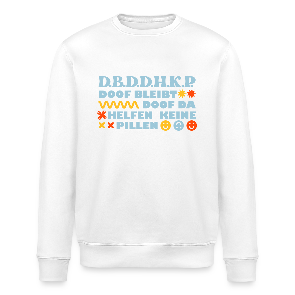 d.b.d.d.h.k.P - Unisex Bio Sweatshirt - Weiß