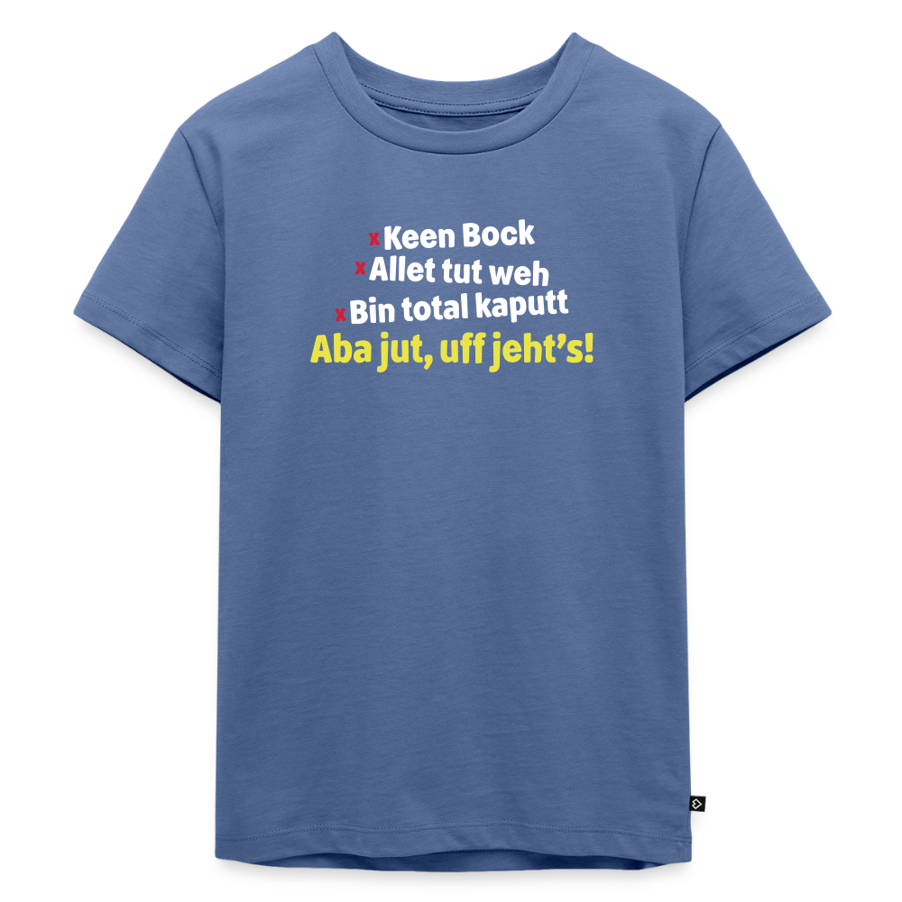 aba jut, uff jeht's! - Kinder Premium T-Shirt - Taubenblau