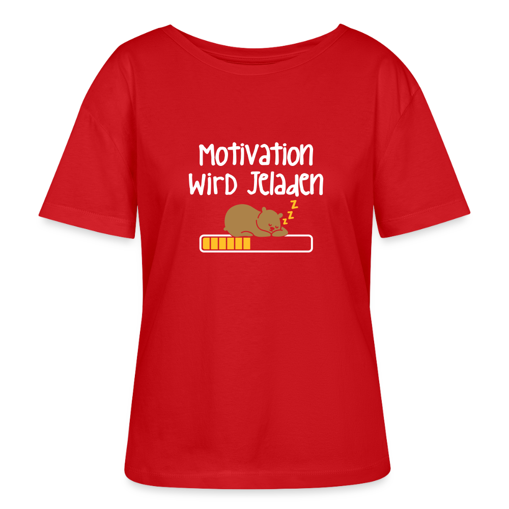 Motivation Wird Jeladen Warten - Relaxed Rundhals Frauen Bio-T-Shirt - Rot